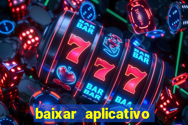 baixar aplicativo da estrela bet